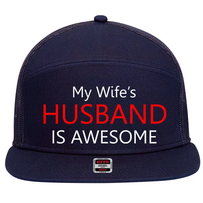 My Wife's Husband Is Awesome 7 Panel Mesh Trucker Snapback Hat