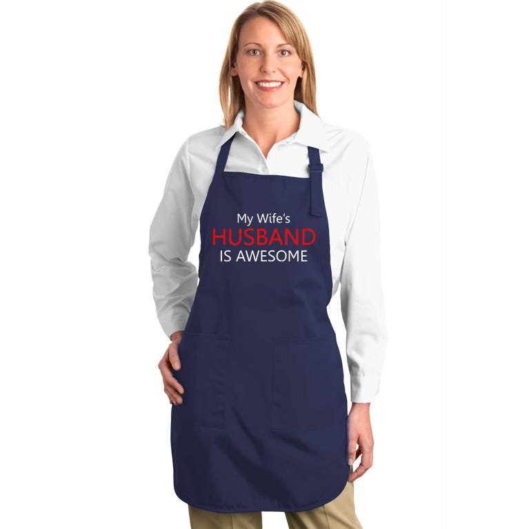 My Wife's Husband Is Awesome Full-Length Apron With Pockets