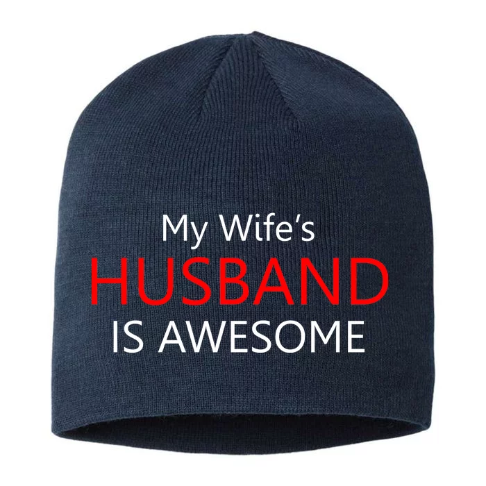 My Wife's Husband Is Awesome 8 1/2in Sustainable Knit Beanie