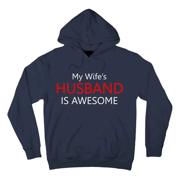 My Wife's Husband Is Awesome Tall Hoodie