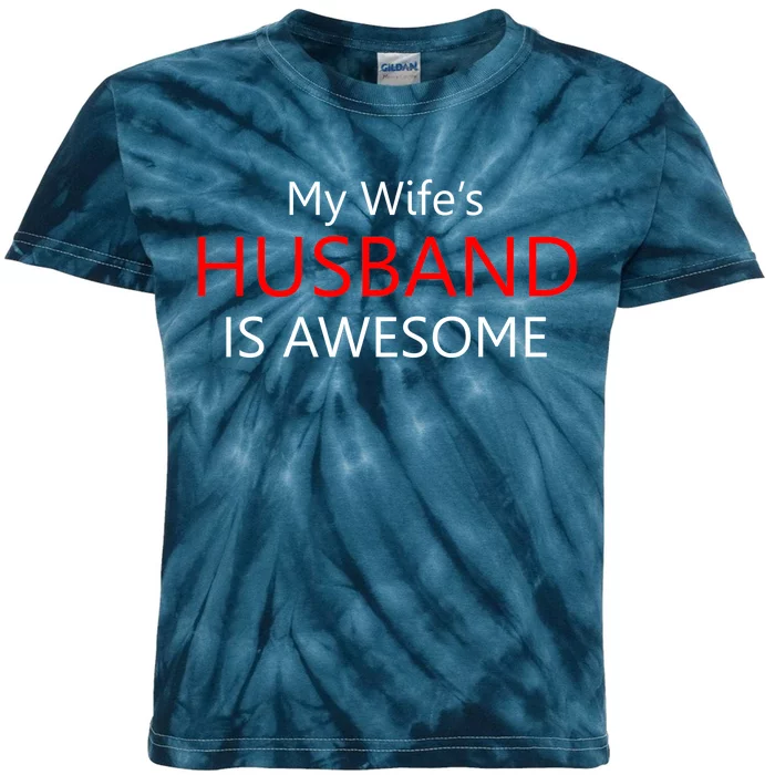 My Wife's Husband Is Awesome Kids Tie-Dye T-Shirt