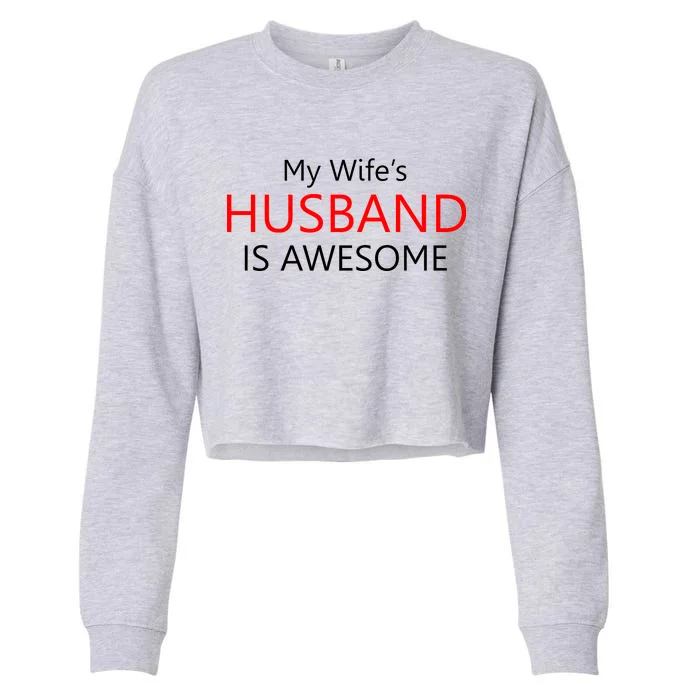 My Wife's Husband Is Awesome Cropped Pullover Crew