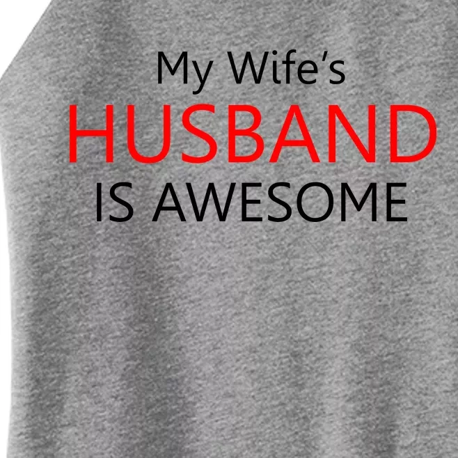 My Wife's Husband Is Awesome Women’s Perfect Tri Rocker Tank