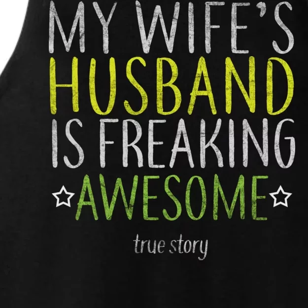 My Wife's Husband Is Freaking Awesome True Story Ladies Tri-Blend Wicking Tank