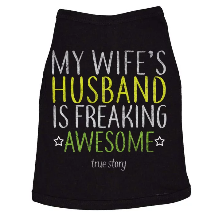 My Wife's Husband Is Freaking Awesome True Story Doggie Tank