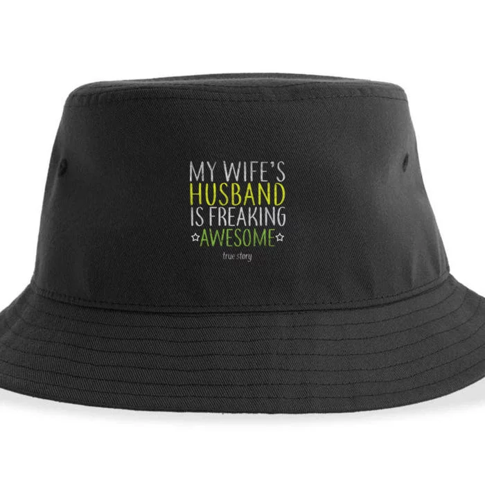 My Wife's Husband Is Freaking Awesome True Story Sustainable Bucket Hat