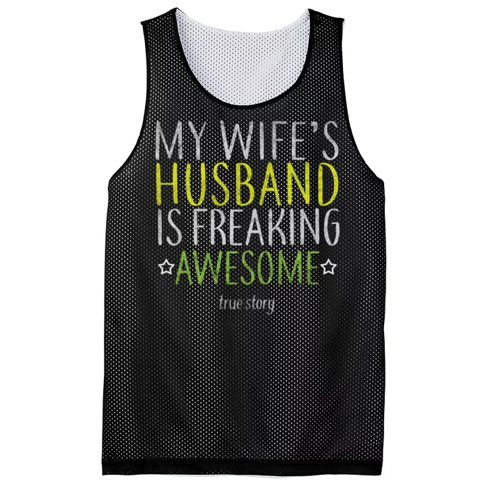 My Wife's Husband Is Freaking Awesome True Story Mesh Reversible Basketball Jersey Tank