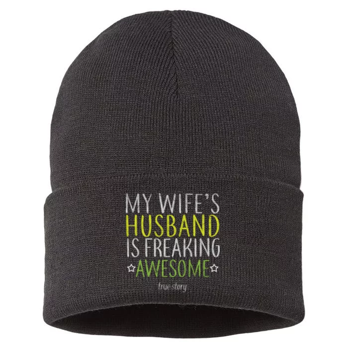 My Wife's Husband Is Freaking Awesome True Story Sustainable Knit Beanie