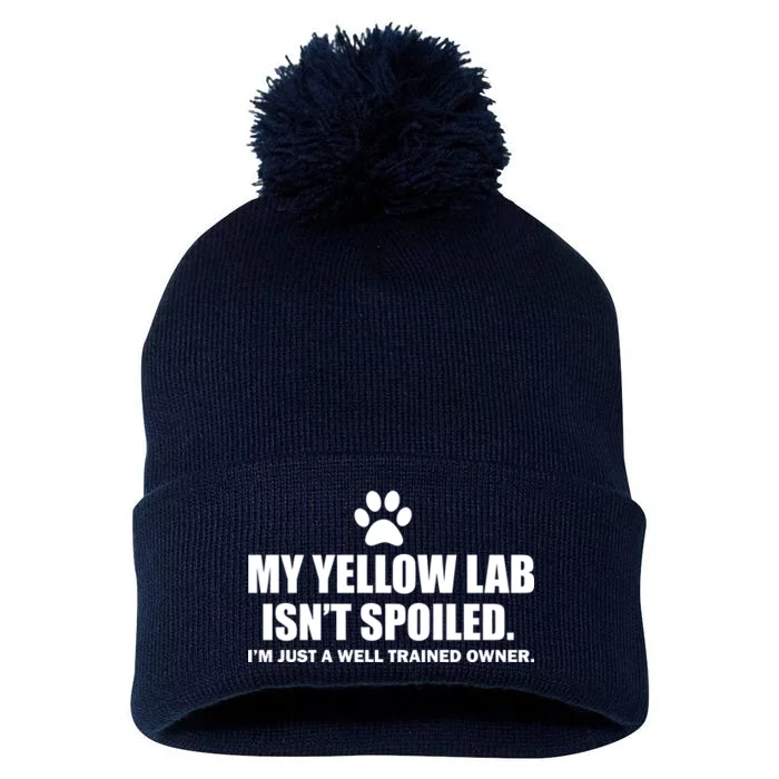 My Yellow Lab Isn't Spoiled Pom Pom 12in Knit Beanie