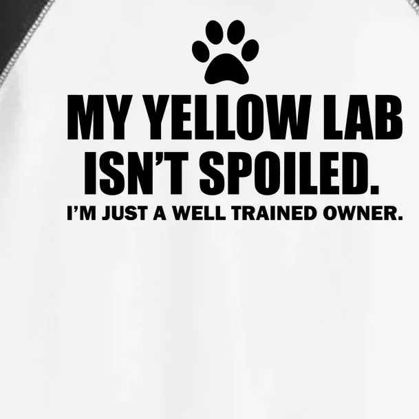 My Yellow Lab Isn't Spoiled Toddler Fine Jersey T-Shirt