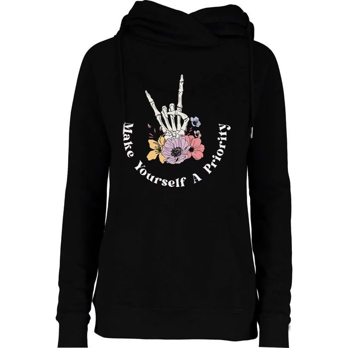 Make Yourself A Priority Cute Skeleton Hand Rock On Flowers Womens Funnel Neck Pullover Hood