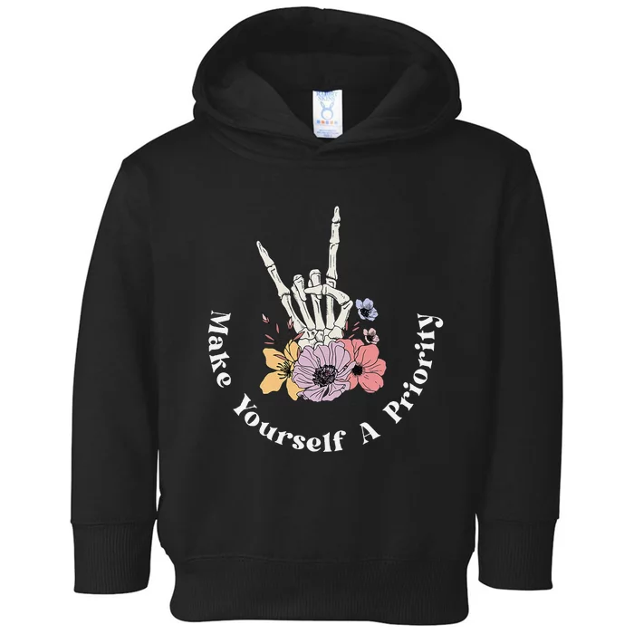 Make Yourself A Priority Cute Skeleton Hand Rock On Flowers Toddler Hoodie