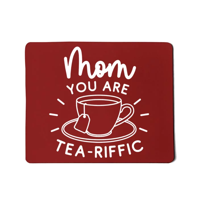 Mom You Are Tea Riffic Mousepad