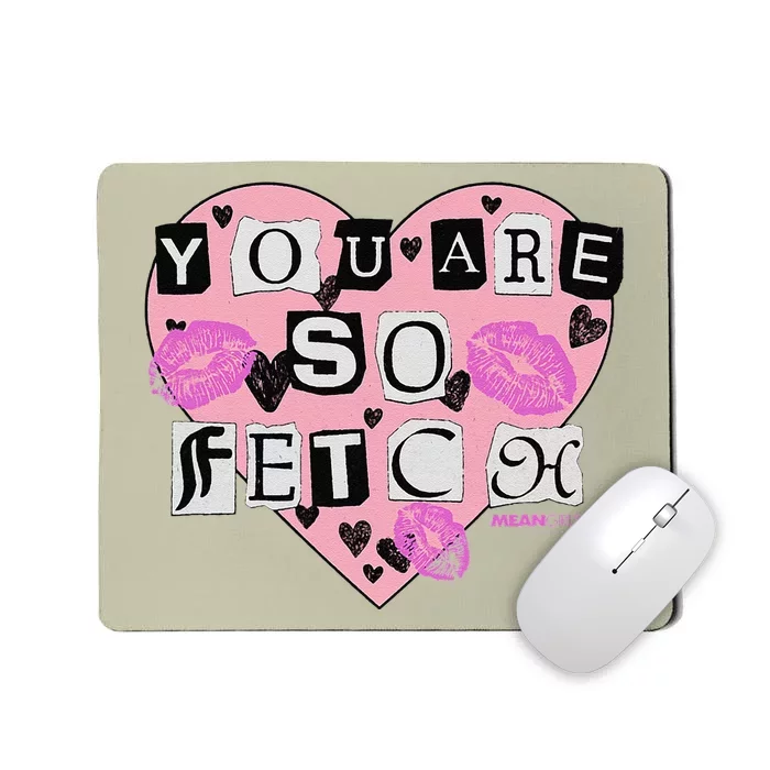 Mean You Are So Fetch Valentine's Day Heart Mousepad