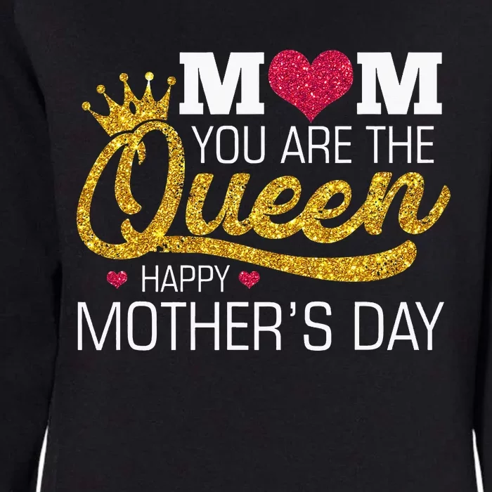 Mom You Are The Queen Womens California Wash Sweatshirt