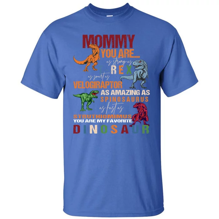 Mommy You Are As Strong As T Rex Funny Dinosaur Mother's Day Gift Tall T-Shirt