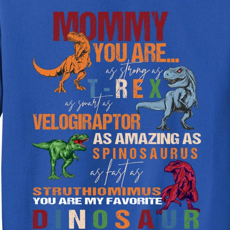 Mommy You Are As Strong As T Rex Funny Dinosaur Mother's Day Gift Tall Sweatshirt