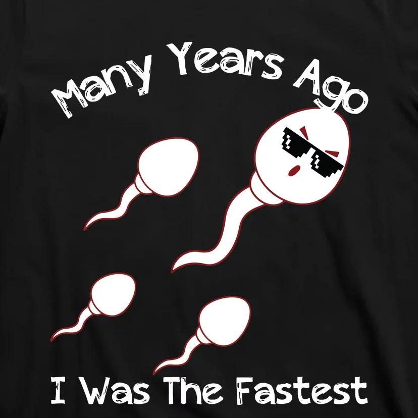 Many Years Ago I Was The Fastest Funny T-Shirt