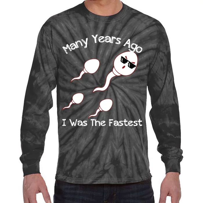 Many Years Ago I Was The Fastest Funny Tie-Dye Long Sleeve Shirt