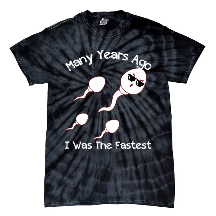 Many Years Ago I Was The Fastest Funny Tie-Dye T-Shirt