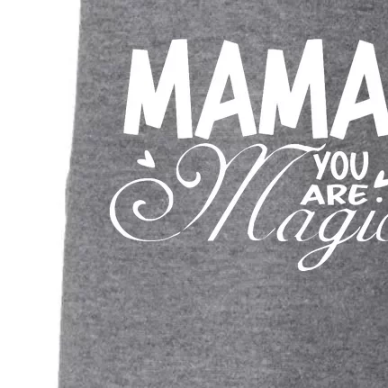 Mama You Are Magic Doggie 3-End Fleece Hoodie