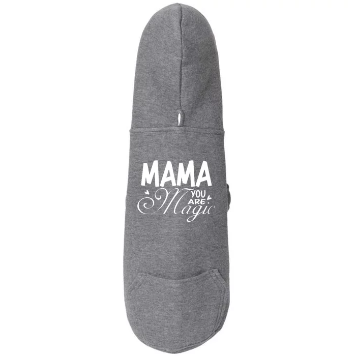 Mama You Are Magic Doggie 3-End Fleece Hoodie