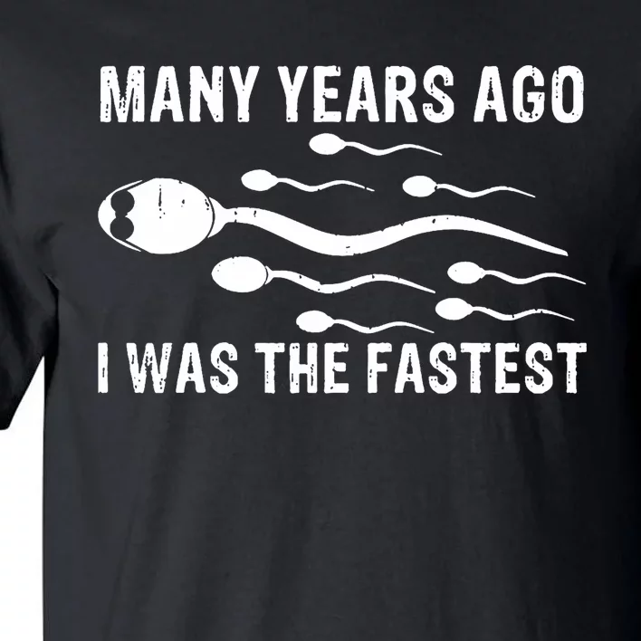 Many Years Ago I Was The Fastest Tall T-Shirt