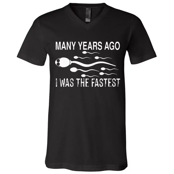 Many Years Ago I Was The Fastest Funny Sperm V-Neck T-Shirt