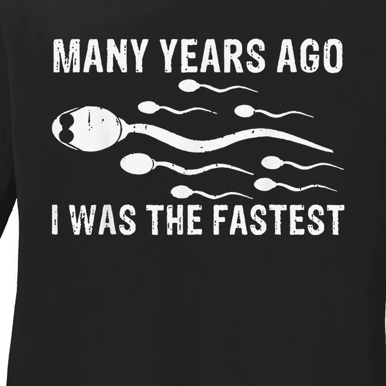 Many Years Ago I Was The Fastest Gift Ladies Long Sleeve Shirt