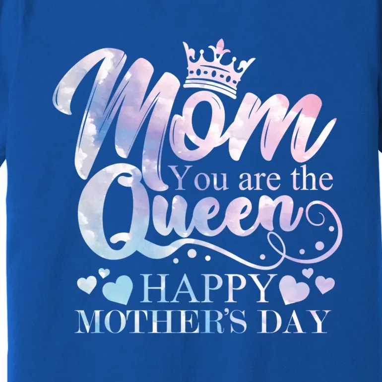 Mom You Are The Queen Happy Mothers Day Love Respect Great Gift Premium T-Shirt