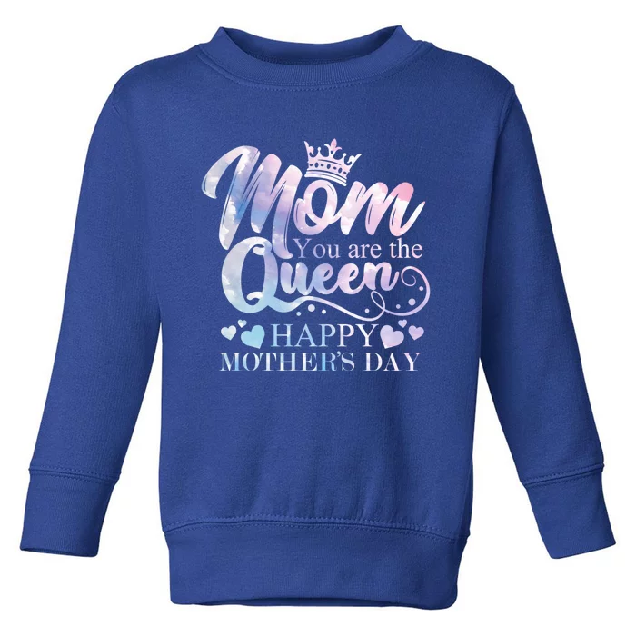 Mom You Are The Queen Happy Mothers Day Love Respect Great Gift Toddler Sweatshirt