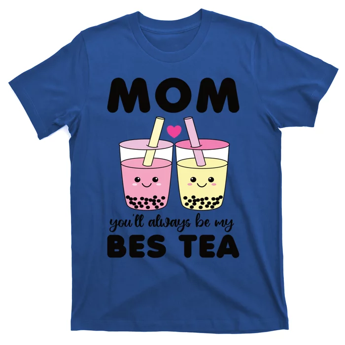 Mom You'll Always Be My Bes Tea Besties Cute Bubble Tea Boba Gift T-Shirt