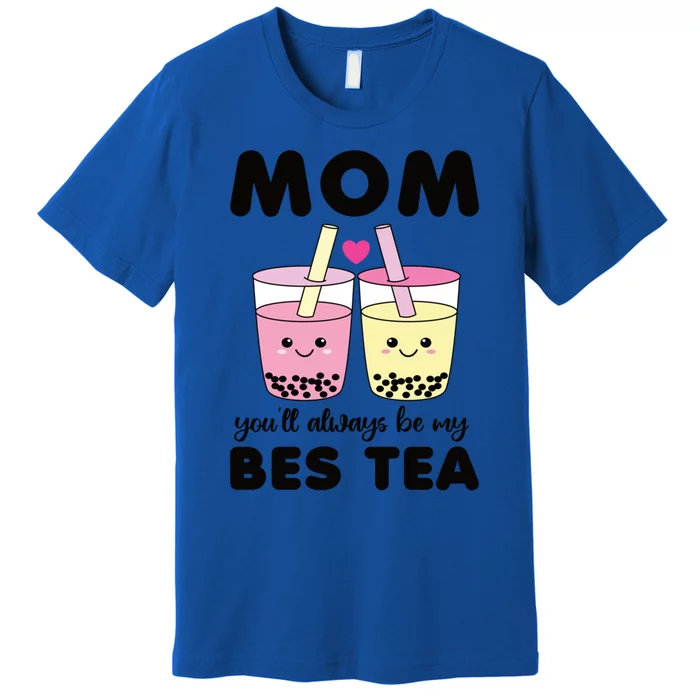 Mom You'll Always Be My Bes Tea Besties Cute Bubble Tea Boba Gift Premium T-Shirt