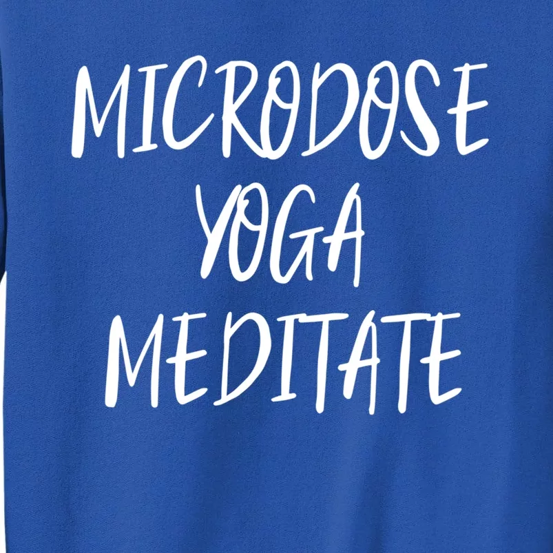 Microdose Yoga And Meditate Gift Funny Magic Psilocybin Mushroom Gift Sweatshirt