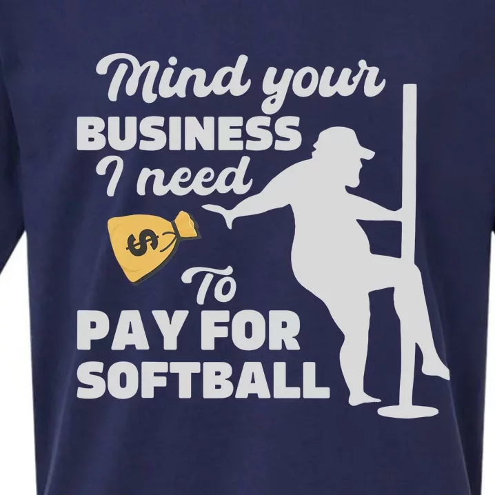 Mind Your Business I Need Money To Pay For Softball Funny Sueded Cloud Jersey T-Shirt