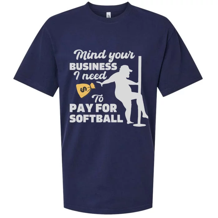 Mind Your Business I Need Money To Pay For Softball Funny Sueded Cloud Jersey T-Shirt