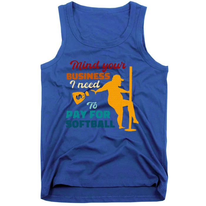 Mind Your Business I Need To Pay For Softball Tank Top