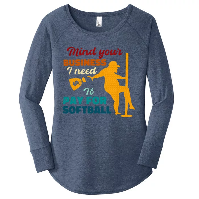 Mind Your Business I Need To Pay For Softball Women's Perfect Tri Tunic Long Sleeve Shirt