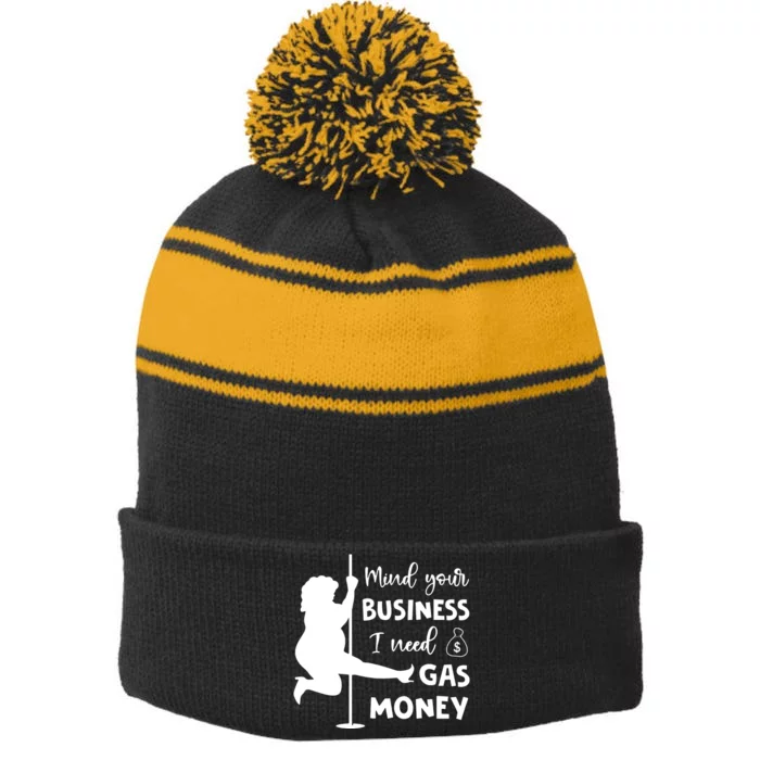 Mind Your Business I Need Gas Money Funny Stripe Pom Pom Beanie