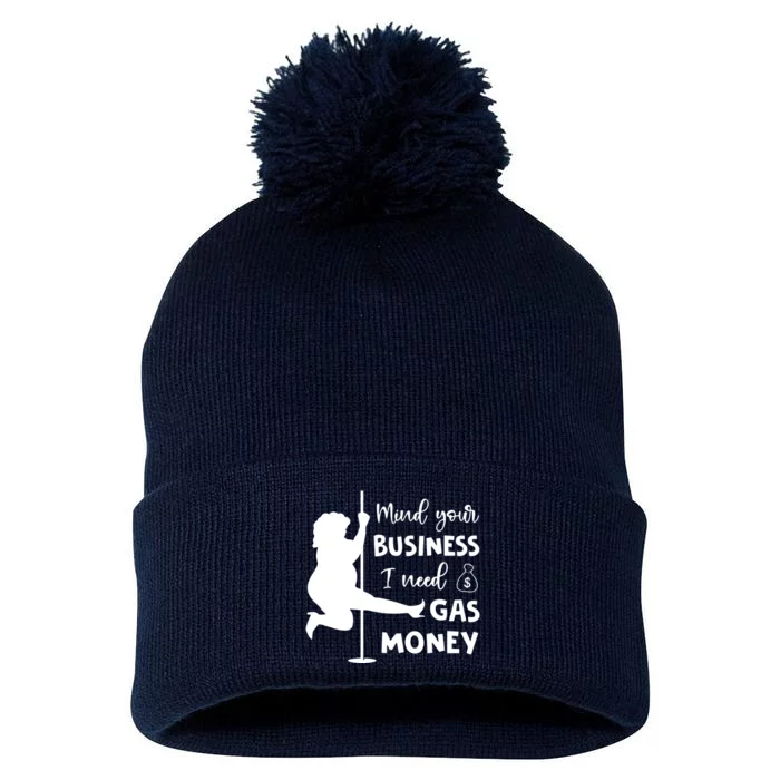 Mind Your Business I Need Gas Money Funny Pom Pom 12in Knit Beanie