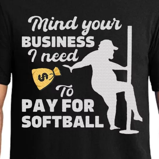 Mind Your Business I Need Money To Pay For Softball Pajama Set