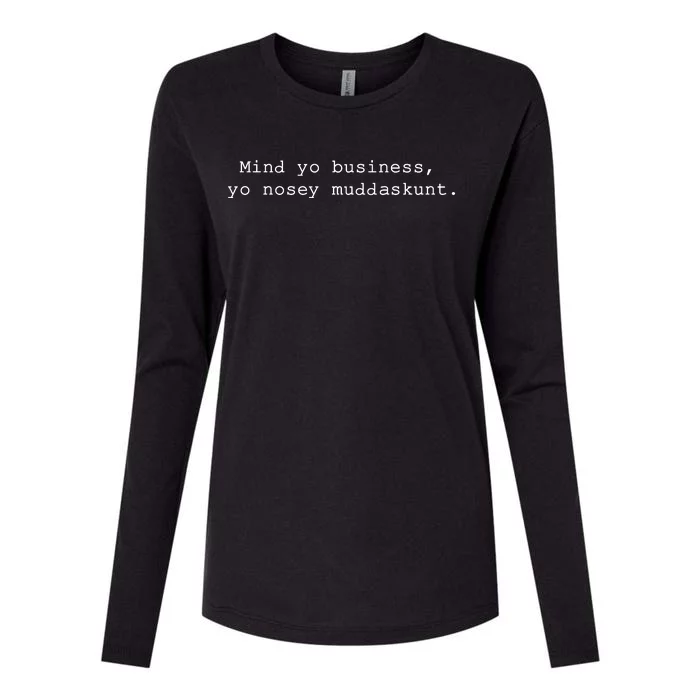 Mind Yo Business Yo Nosey Muddaskunt Womens Cotton Relaxed Long Sleeve T-Shirt