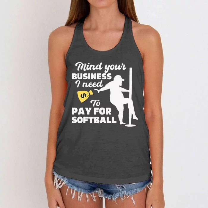 Mind Your Business I Need Money To Pay For Softball Funny Women's Knotted Racerback Tank