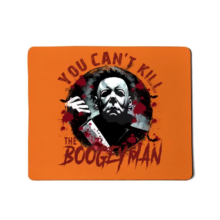 Michael You Cant Kill Boogeyman Michael Horror Night Halloween Mousepad