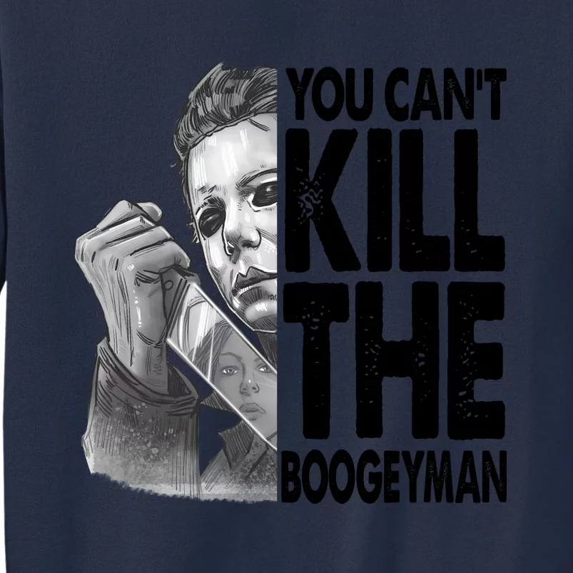 Myers You CanT Kill The Boogeyman Halloween Horror Movie Sweatshirt