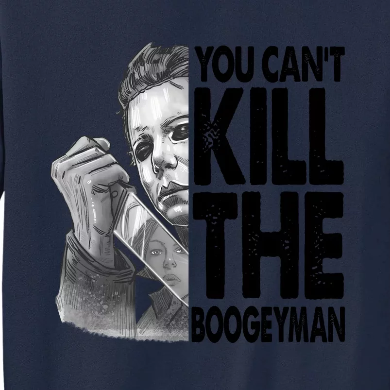 Myers You CanT Kill The Boogeyman Halloween Horror Movie Tall Sweatshirt