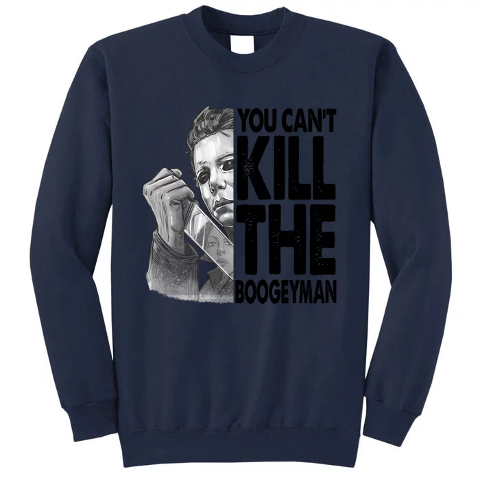 Myers You CanT Kill The Boogeyman Halloween Horror Movie Tall Sweatshirt