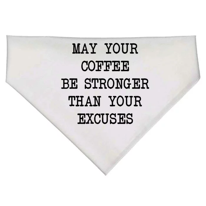 May Your Coffee Be Stronger Than Your Excuses Gift USA-Made Doggie Bandana