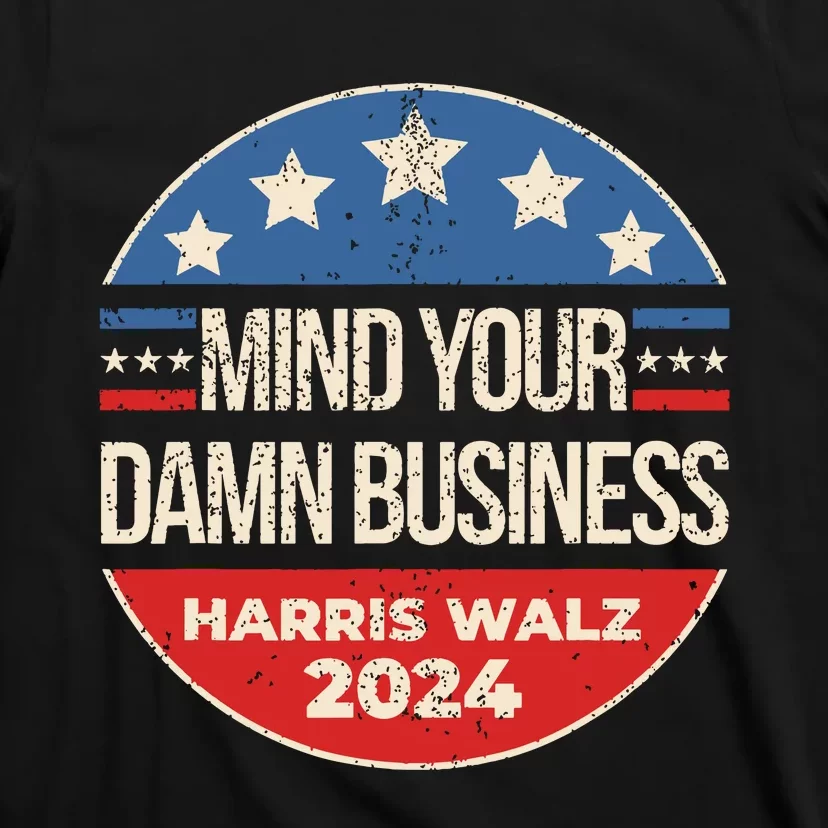 Mind Your Damn Business T-Shirt