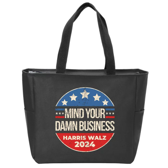 Mind Your Damn Business Zip Tote Bag